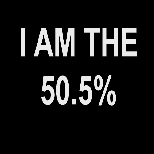 I am the 50.5%